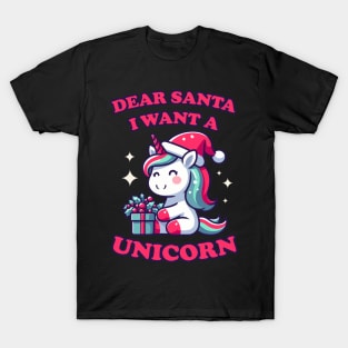 Dear Santa, I want a unicorn T-Shirt